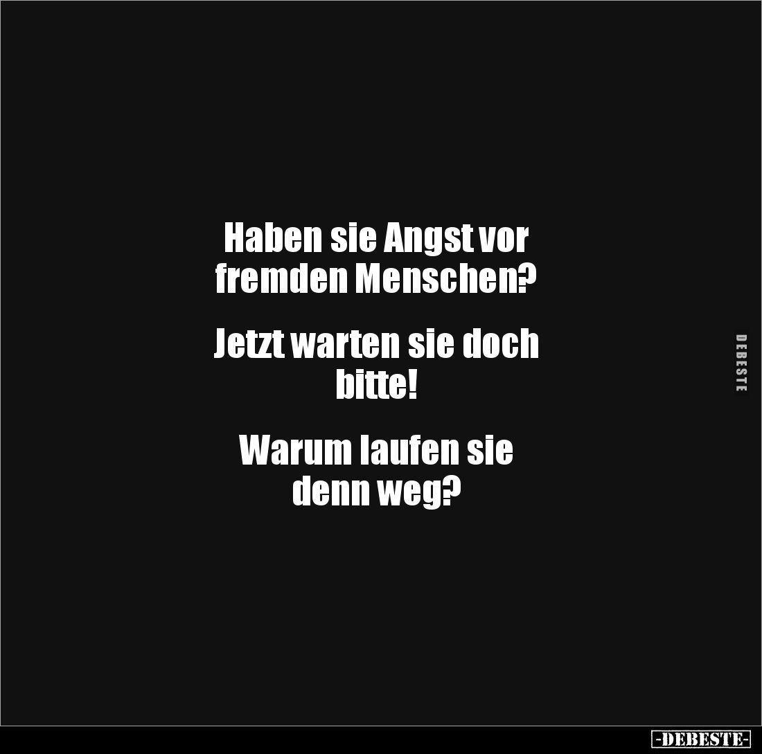 Haben sie Angst vor fremden Menschen?... - Lustige Bilder | DEBESTE.de
