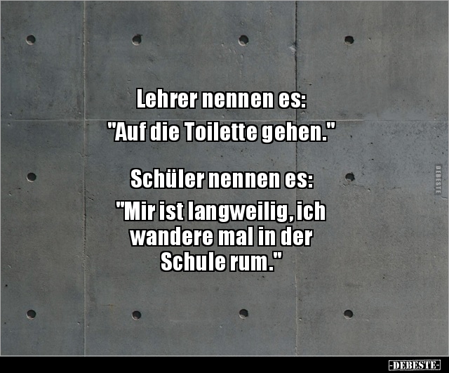 Lehrer nennen es: "Auf die Toilette gehen..." - Lustige Bilder | DEBESTE.de