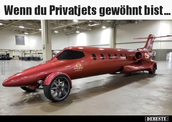 Wenn du Privatjets gewöhnt bist...