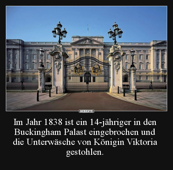 Im Jahr 1838 ist ein 14-jähriger in den Buckingham Palast.. - Lustige Bilder | DEBESTE.de