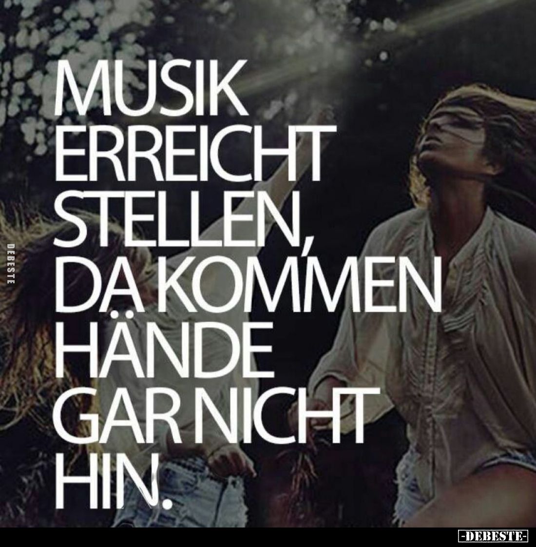 Musik erreicht stellen, da kommen Hände gar nicht hin.