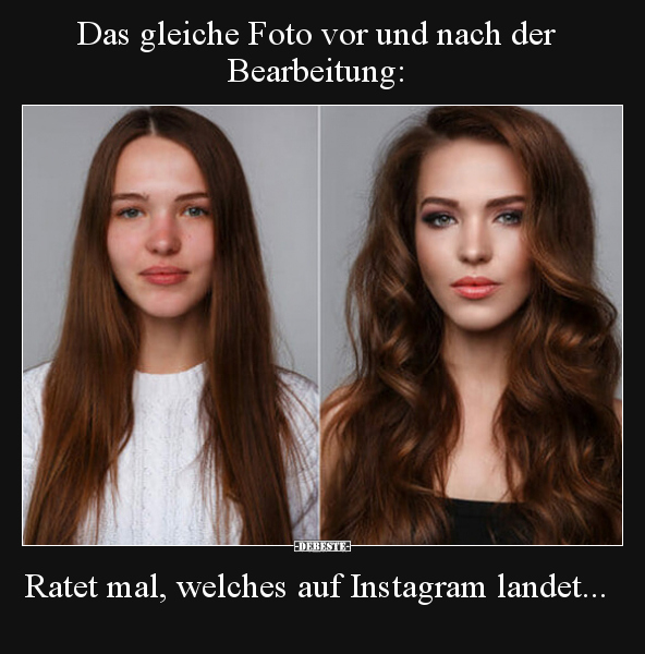Das gleiche Foto vor und nach der Bearbeitung: - Lustige Bilder | DEBESTE.de