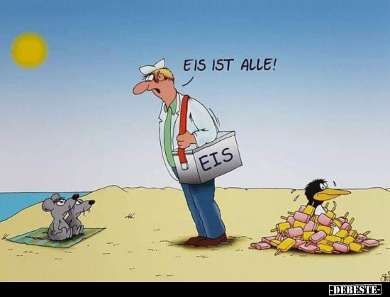 Eis ist alle!