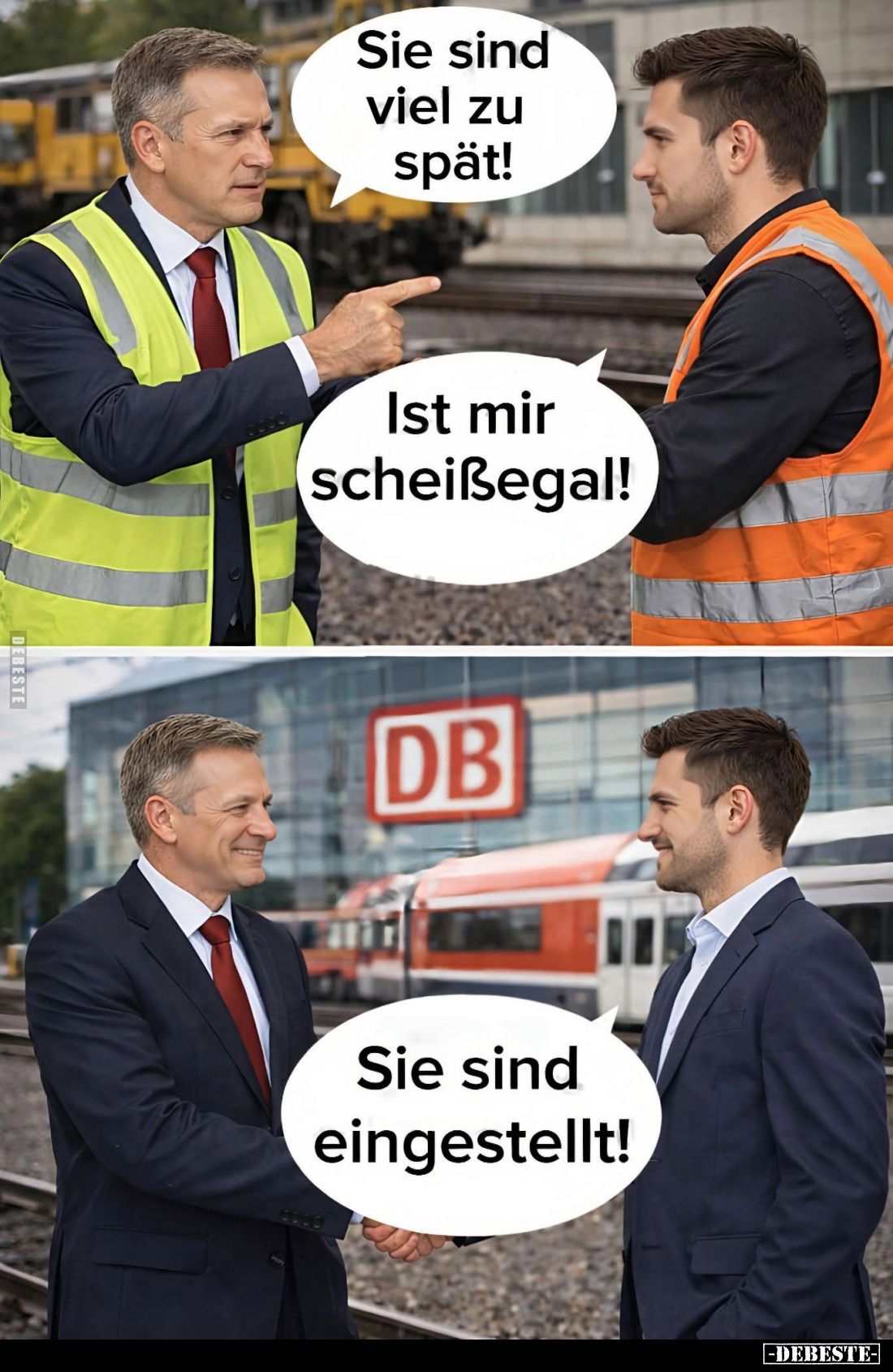Sie sind viel zu spät! -
Ist mir scheißegal! -
Sie sind eingestellt!