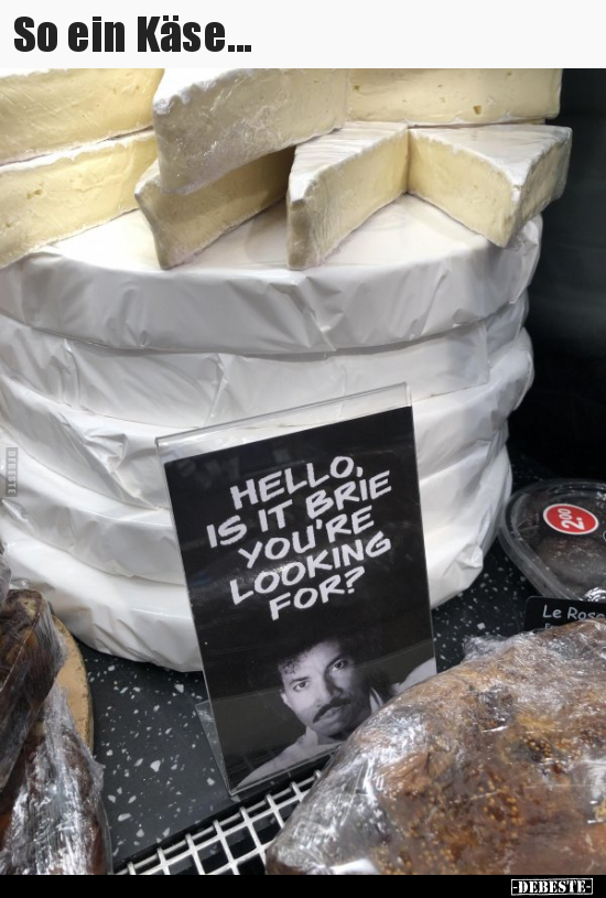 So ein Käse...