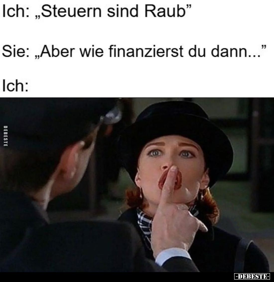 Ich: "Steuern sind Raub."... - Lustige Bilder | DEBESTE.de