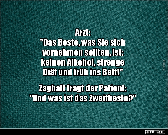 Arzt: "Das Beste, was Sie sich vornehmen sollten, ist.." - Lustige Bilder | DEBESTE.de