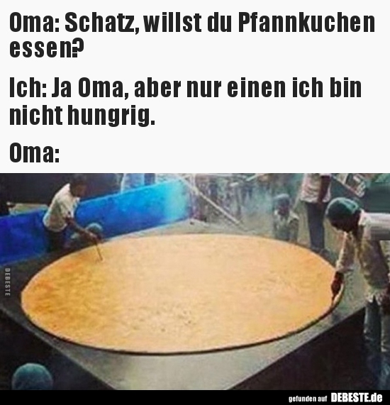 Oma: Schatz, willst du Pfannkuchen essen?.. - Lustige Bilder | DEBESTE.de