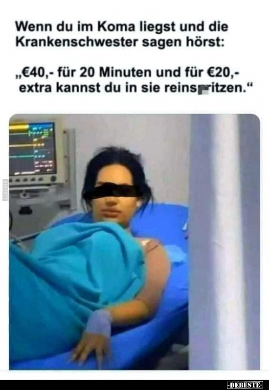 Wenn du im Koma liegst und die Krankenschwester sagen.. - Lustige Bilder | DEBESTE.de