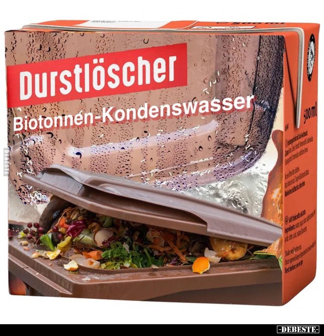 Durstlöscher
-
Biotonnen-Kondenswasser