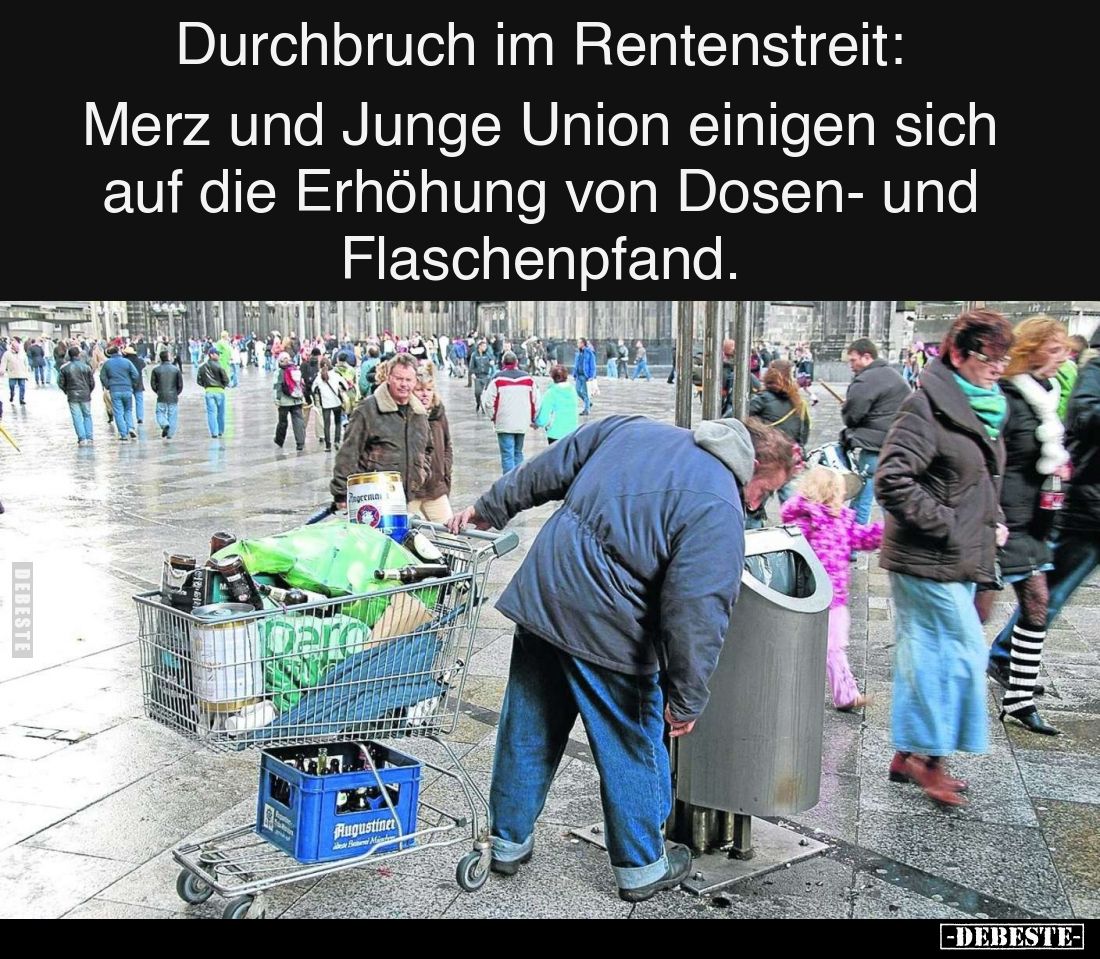 Durchbruch im Rentenstreit:
Merz und Junge Union einigen sich auf die Erhöhung von Dosen- und Flaschenpfand.