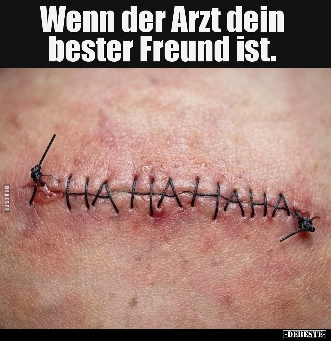 Wenn der Arzt
dein bester Freund ist.