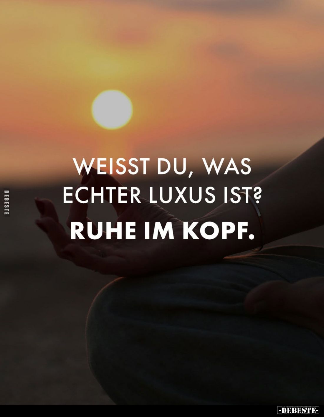 Weißt du, was echter Luxus ist?

Ruhe im Kopf.