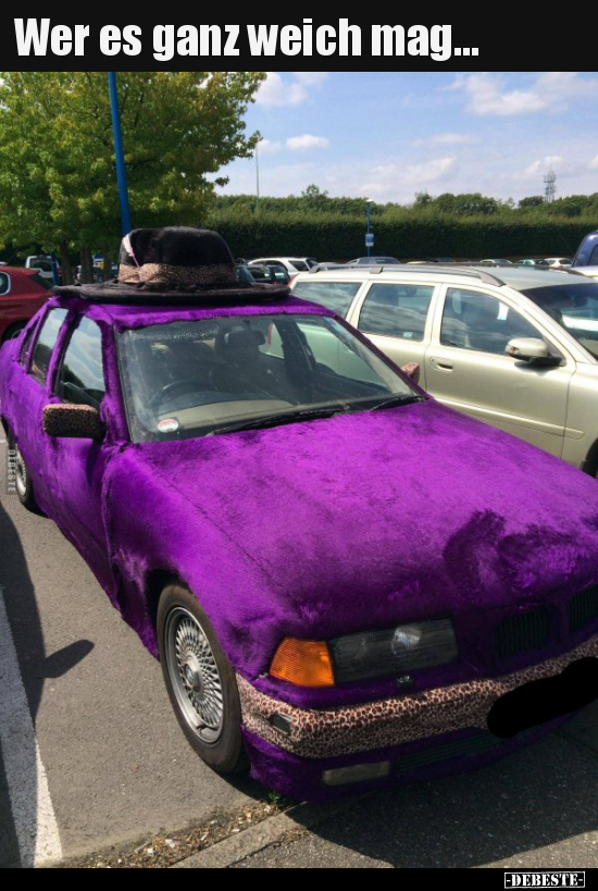 Wer es ganz weich mag...