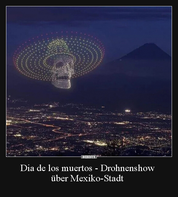 Dia de los muertos - Drohnenshow über Mexiko-Stadt.. - Lustige Bilder | DEBESTE.de