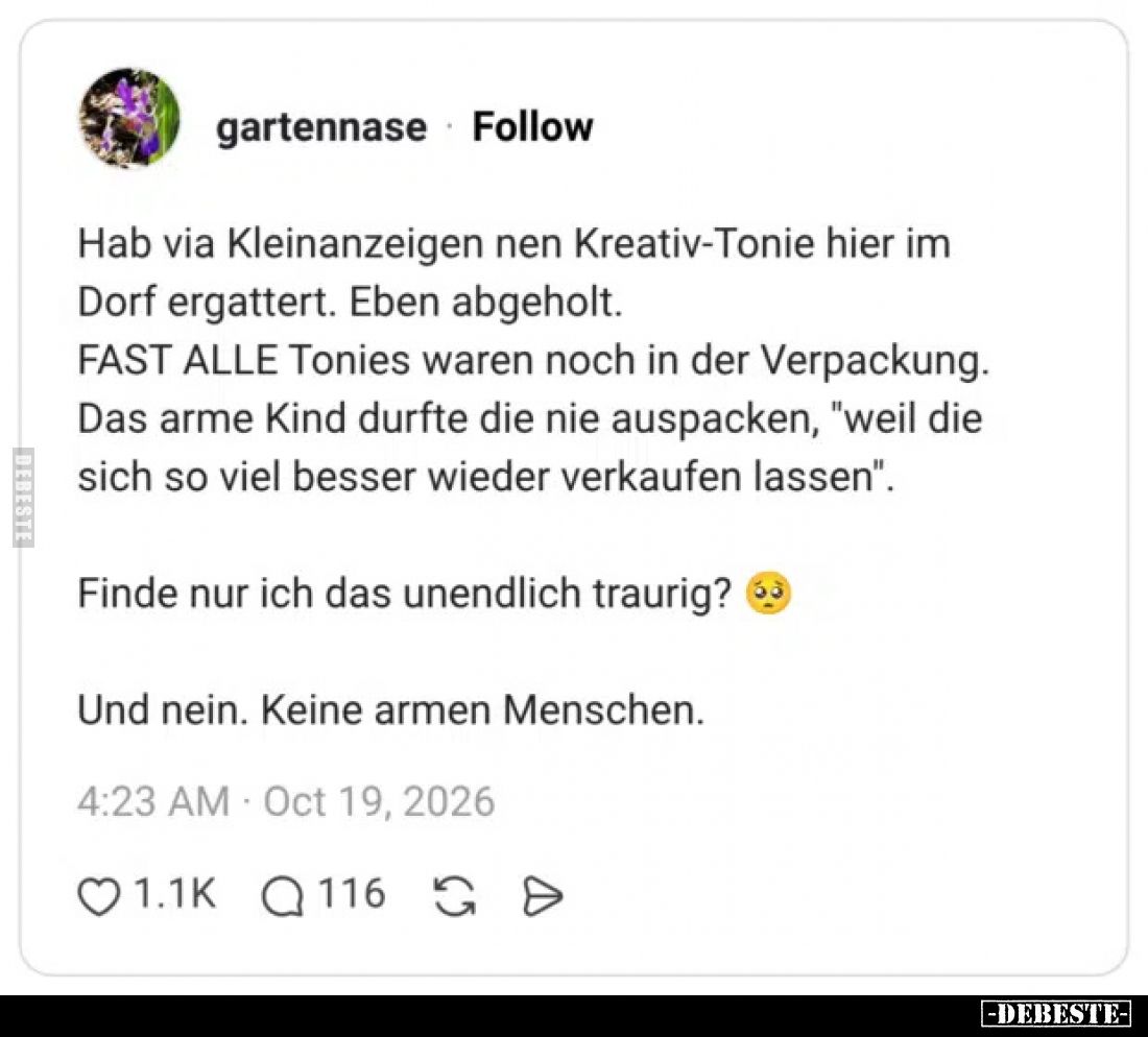 Hab via Kleinanzeigen nen Kreativ-Tonie hier im Dorf ergattert. Eben abgeholt.

FAST ALLE Tonies waren noch in der Verpacku...