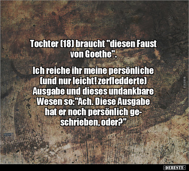 Tochter (18) braucht "diesen Faust von Goethe".. - Lustige Bilder | DEBESTE.de