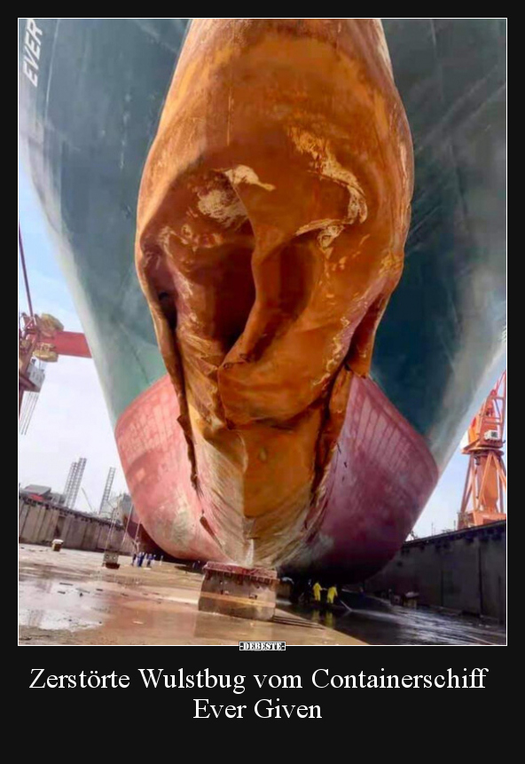 Zerstörte Wulstbug vom Containerschiff Ever Given..