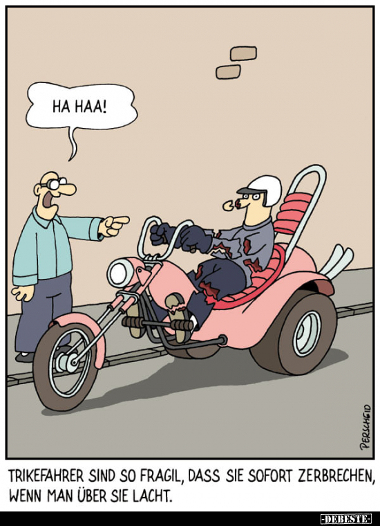 Trikefahrer sind so fragil, dass sie sofort zerbrechen.. - Lustige Bilder | DEBESTE.de