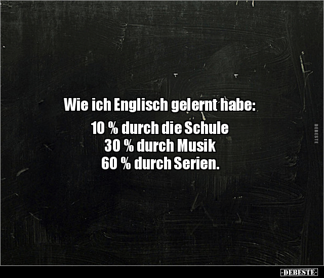 Wie ich Englisch gelernt habe: 10 % durch die Schule.. - Lustige Bilder | DEBESTE.de