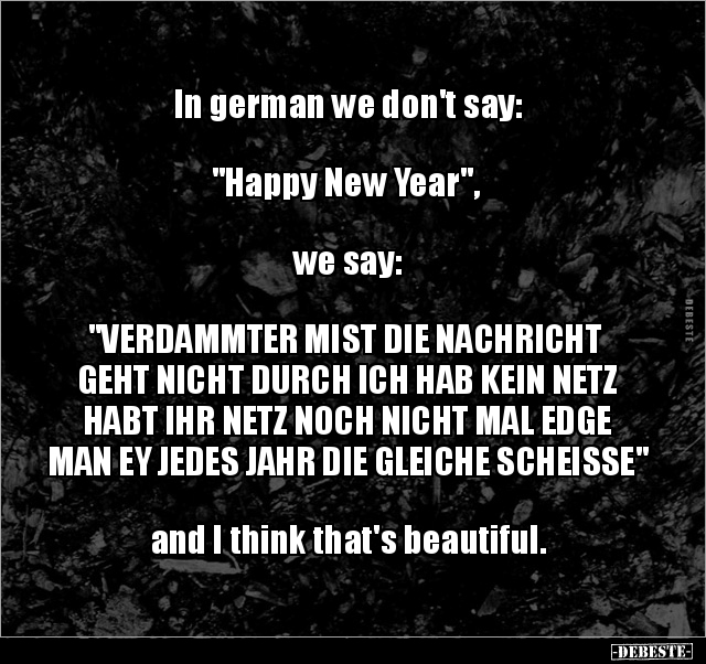 In german we don't say:  "Happy New Year", we.. - Lustige Bilder | DEBESTE.de
