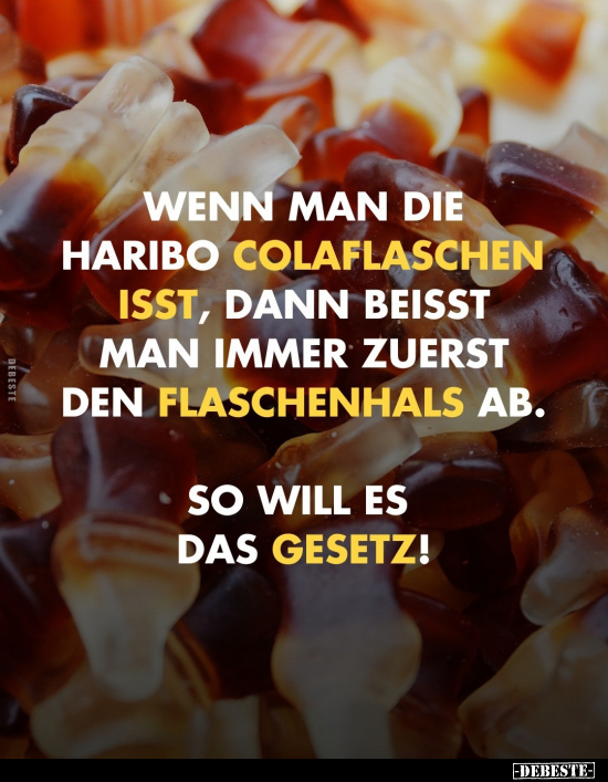 Wenn man die Haribo Colaflaschen isst, dann beisst man.. - Lustige Bilder | DEBESTE.de