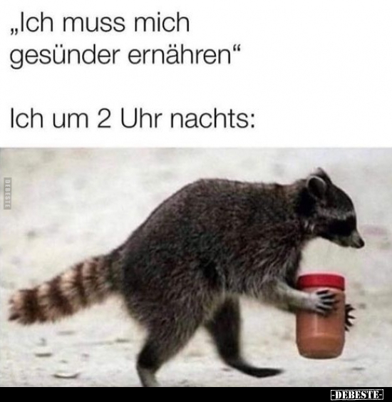 "Ich muss mich gesünder ernähren.."