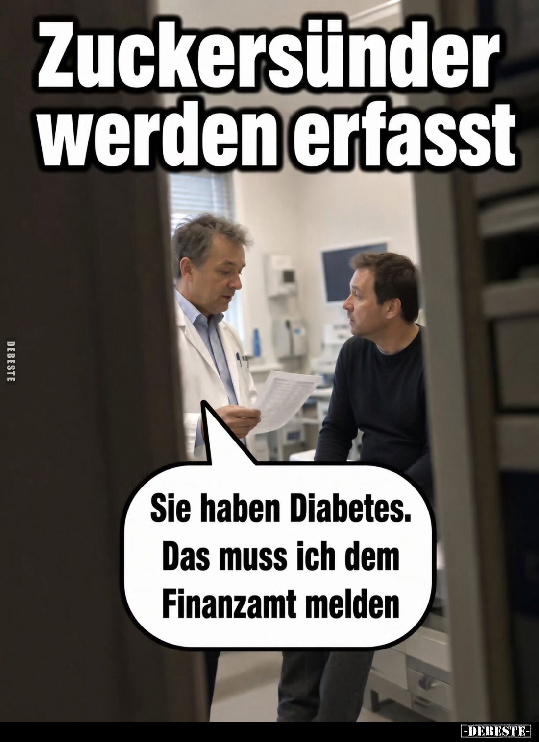 Zuckersünder werden erfasst. -
Sie haben Diabetes.
Das muss ich dem Finanzamt melden
