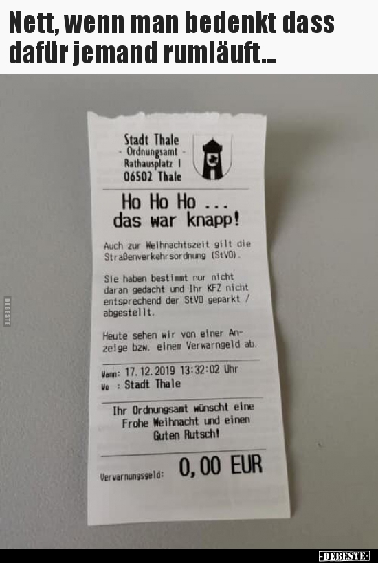 Nett, wenn man bedenkt dass dafür jemand rumläuft...