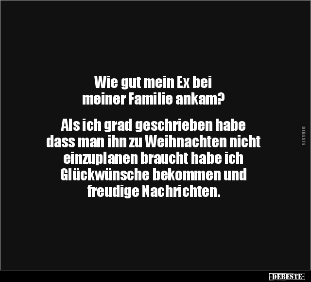 Wie gut mein Ex bei meiner Familie ankam?.. - Lustige Bilder | DEBESTE.de