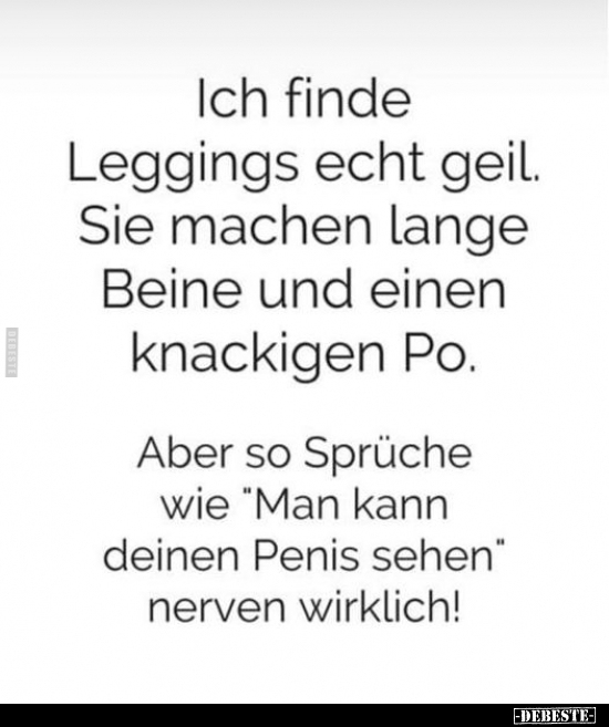Ich finde Leggings echt geil. Sie machen lange Beine und.. - Lustige Bilder | DEBESTE.de