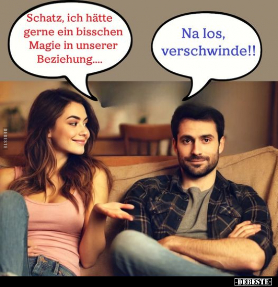 Schatz, ich hätte gerne ein bisschen Magie in unserer Beziehung.. - Lustige Bilder | DEBESTE.de