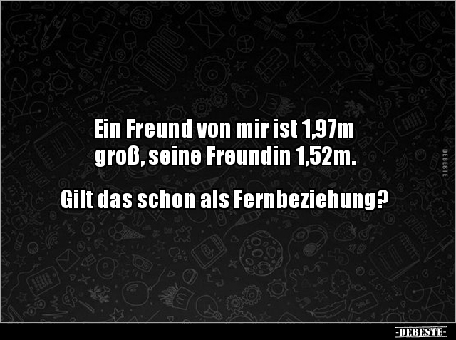 Ein Freund von mir ist 1,97m groß, seine Freundin.. - Lustige Bilder | DEBESTE.de