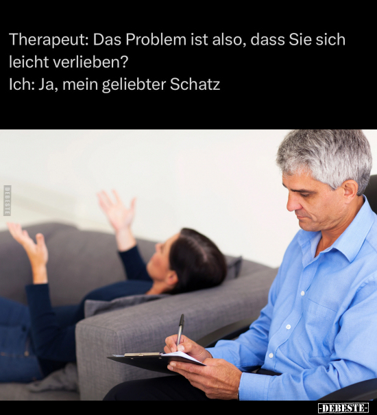 Therapeut: Das Problem ist also.. - Lustige Bilder | DEBESTE.de