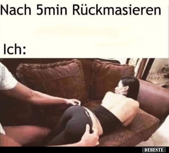 Nach 5min Rückmasieren..