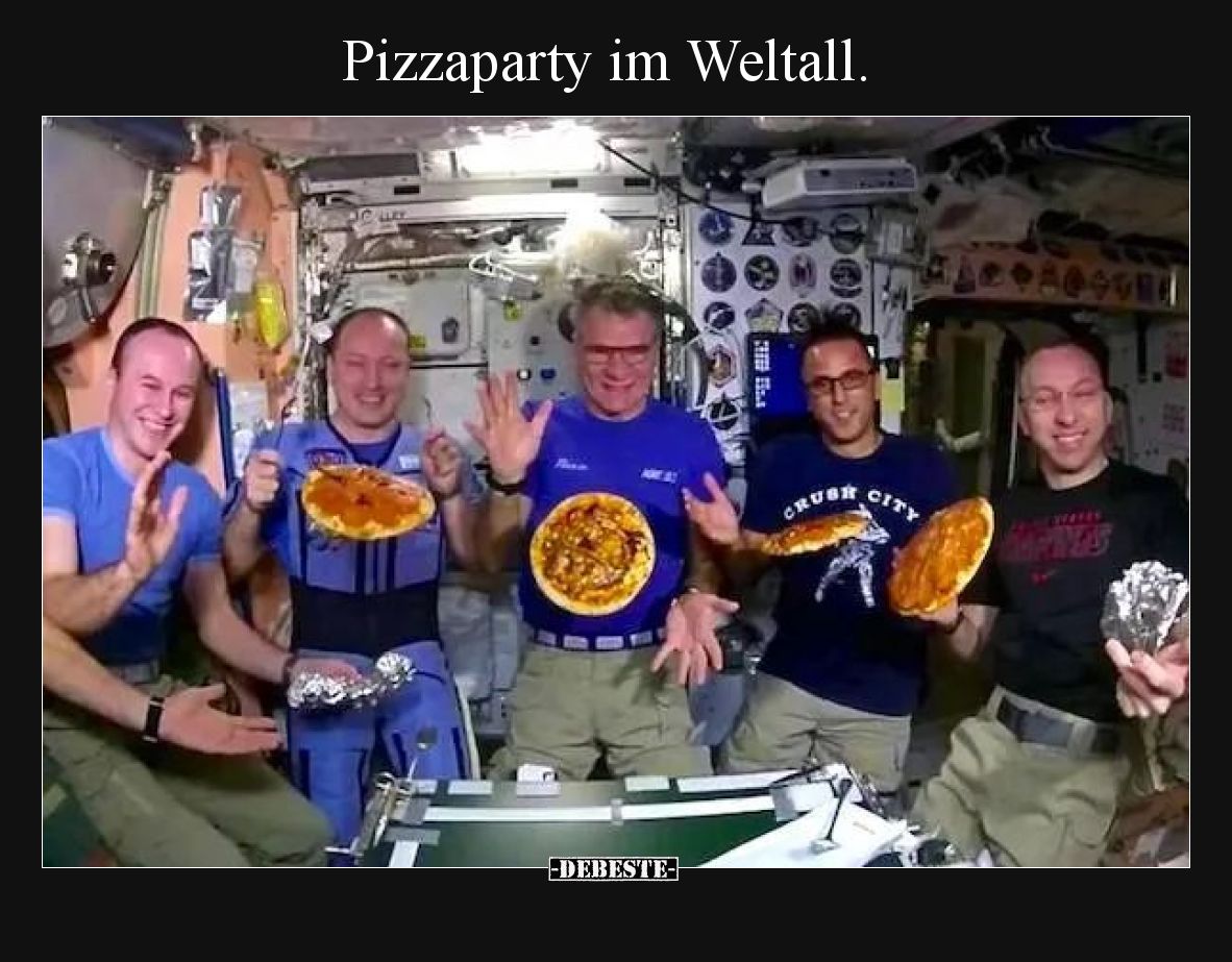 Pizzaparty im Weltall.