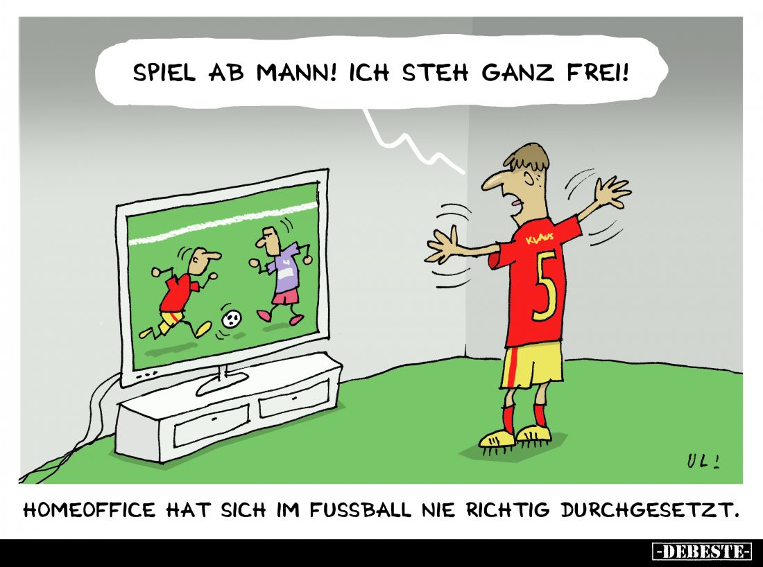 Spiel ab Mann! Ich steh ganz frei!

Homeoffice hat sich im Fussball nie richtig durchgesetzt.