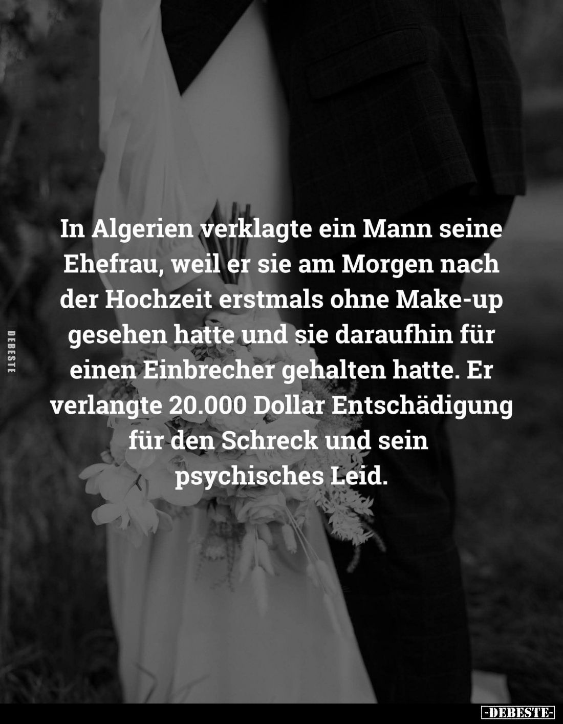 In Algerien verklagte ein Mann seine Ehefrau, weil er sie am Morgen nach der Hochzeit erstmals ohne Make-up gesehen hatte und...