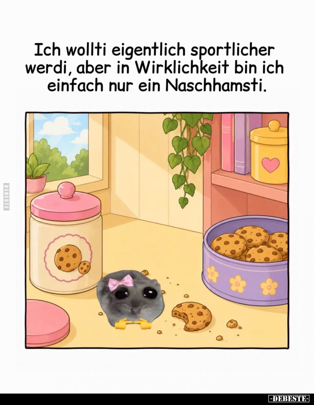 Ich wollti eigentlich sportlicher werdi, aber in Wirklichkeit bin ich einfach nur ein Naschhamsti.