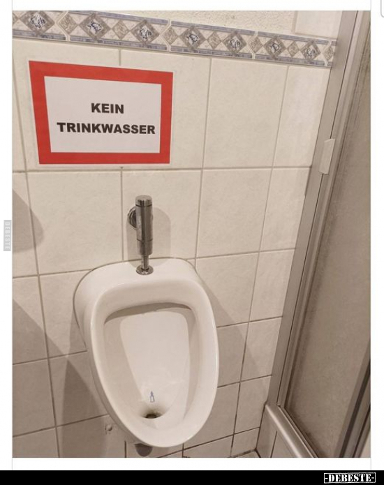 Kein Trinkwasser!.. - Lustige Bilder | DEBESTE.de