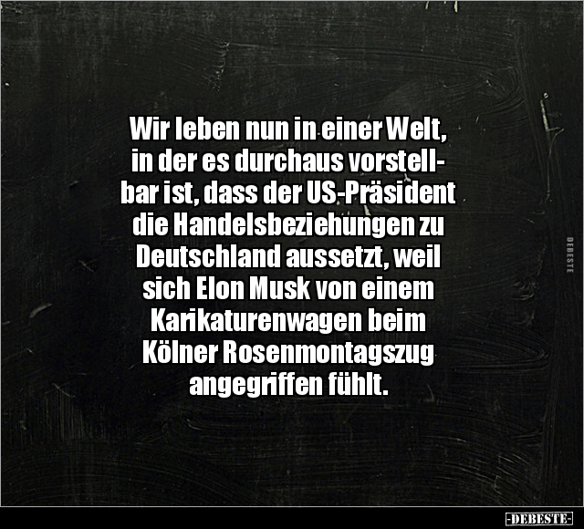 Wir leben nun in einer Welt, in der es durchaus.. - Lustige Bilder | DEBESTE.de