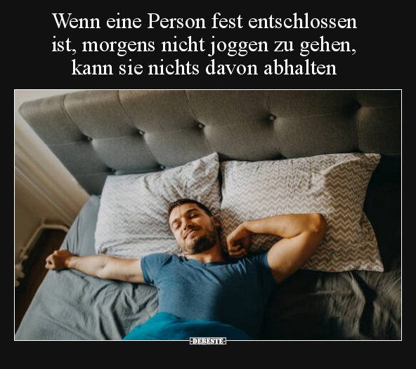 Wenn eine Person fest entschlossen ist, morgens nicht.. - Lustige Bilder | DEBESTE.de