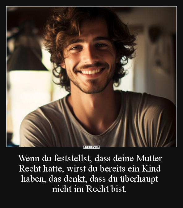 Wenn du feststellst, dass deine Mutter Recht hatte, wirst.. - Lustige Bilder | DEBESTE.de