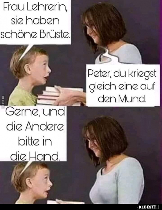 Frau Lehrern, sie haben schöne Brüste...