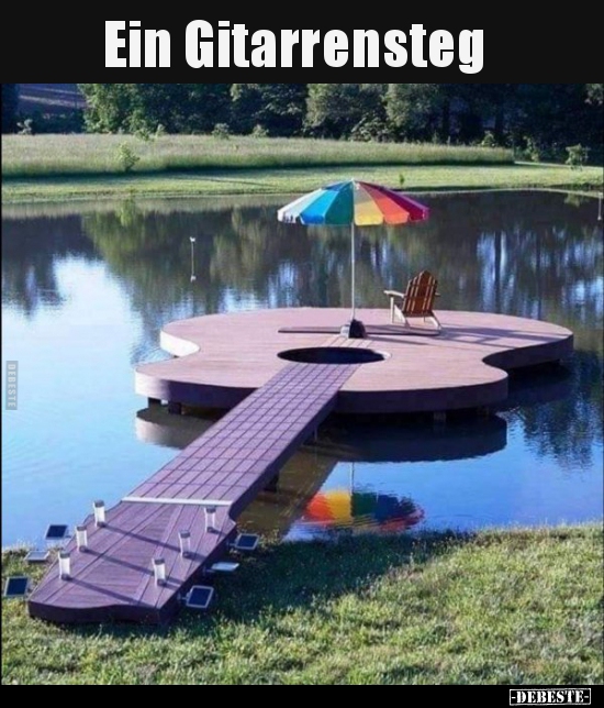 Ein Gitarrensteg.. - Lustige Bilder | DEBESTE.de