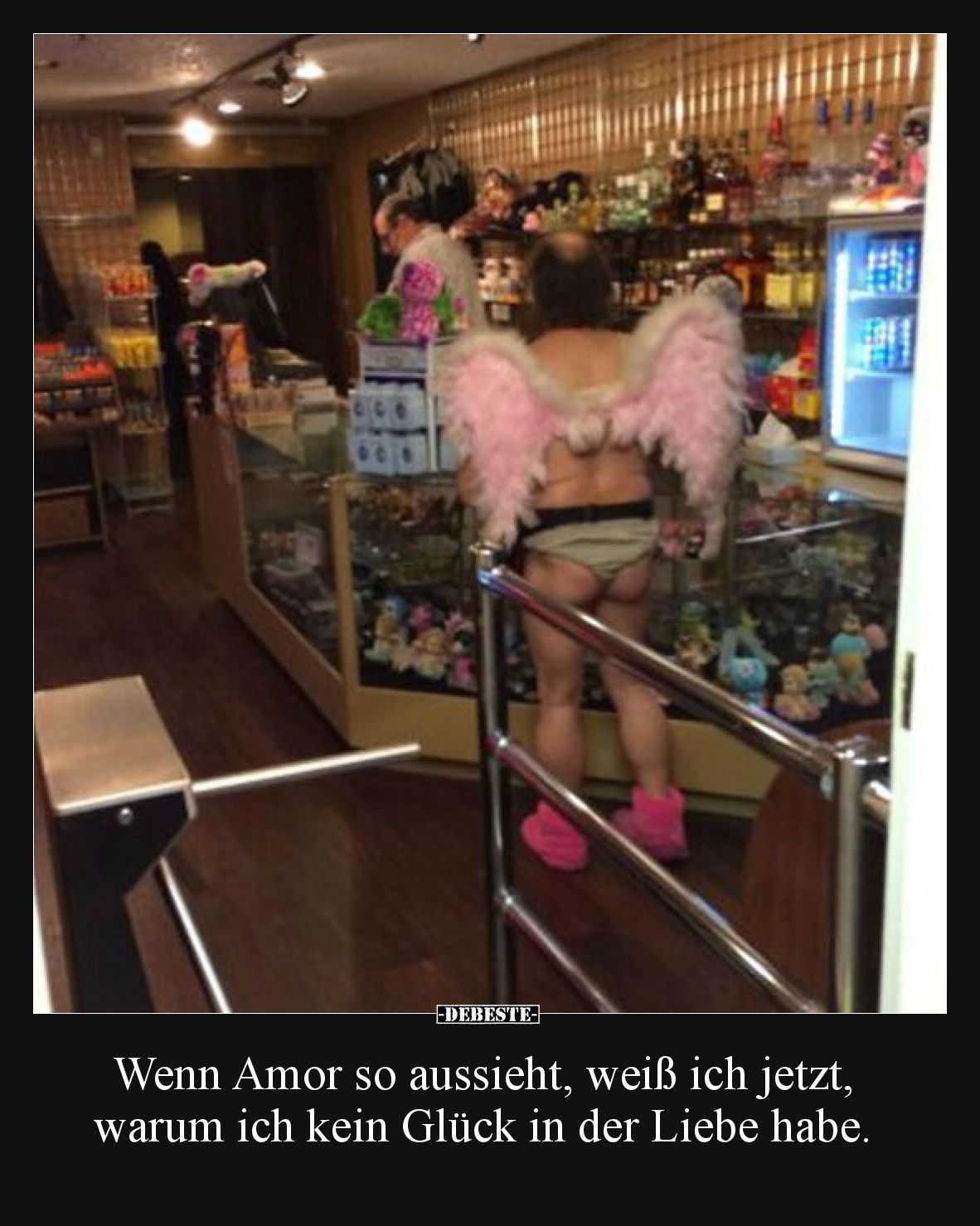 Wenn Amor so aussieht, weiß ich jetzt, warum ich kein Glück in der Liebe habe.
