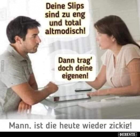 Deine Slips sind zu eng und total altmodisch!.. - Lustige Bilder | DEBESTE.de