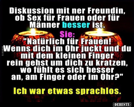 Diskussion mit ner Freundin, ob Sex für Frauen oder für Männer.. - Lustige Bilder | DEBESTE.de