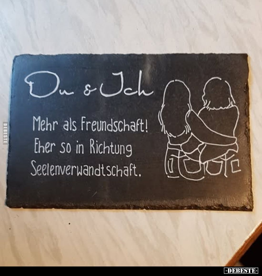 Du und Ich:
Mehr als Freundschaft!
Eher so in Richtung Seelenverwandtschaft.