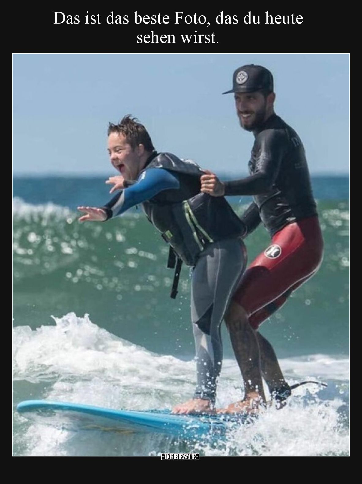 Das ist das beste Foto, das du heute sehen wirst.